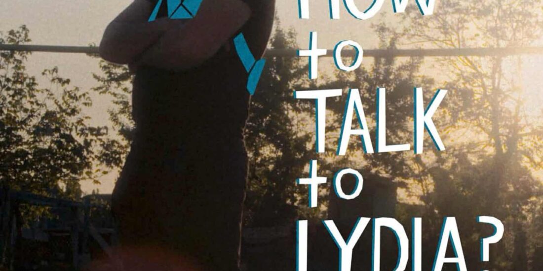 Filmplakat des Dokumentarfilms „How to Talk to Lydia?" – Tonpostproduktion Soundscape Studios Leipzig